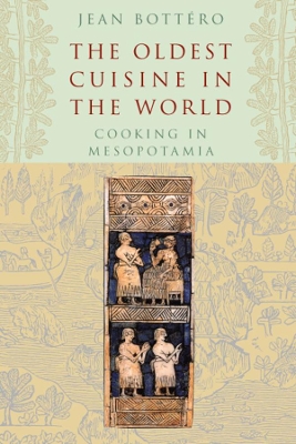 Oldest Cuisine in the World by Jean Bottero