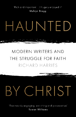 Haunted by Christ by Richard Harries