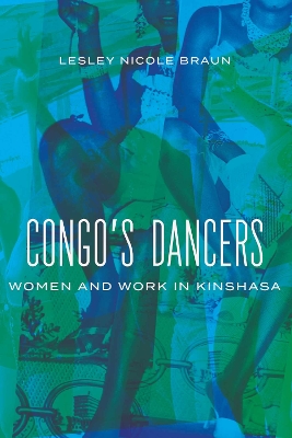 Congo's Dancers: Women and Work in Kinshasa book