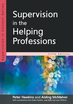 Supervision in the Helping Professions 5e book