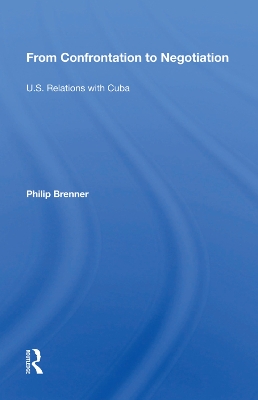 From Confrontation to Negotiation: U.S. Relations with Cuba book