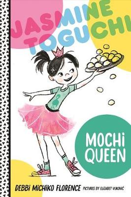 Jasmine Toguchi, Mochi Queen by Debbi Michiko Florence