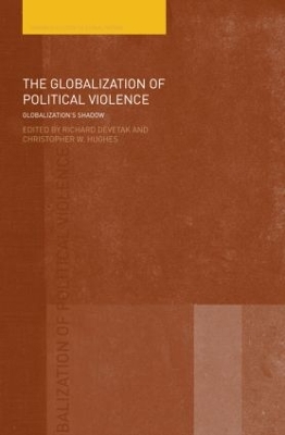 The Globalization of Political Violence by Richard Devetak