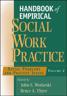 Handbook of Empirical Social Work Practice, Volume 2: Social Problems and Practice Issues by Bruce A. Thyer