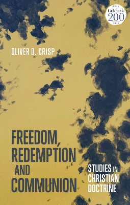 Freedom, Redemption and Communion: Studies in Christian Doctrine book