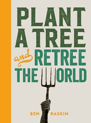 Plant a Tree and Retree the World book