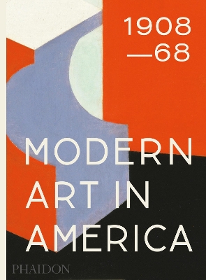 Modern Art in America 1908-68 by William C. Agee