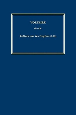 Œuvres complètes de Voltaire (Complete Works of Voltaire) 6A-6C: Lettres sur les Anglais (I-III) by Voltaire