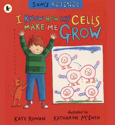 Sam's Science: I Know How My Cells Make Me Grow book