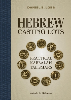 Hebrew Casting Lots: Practical Kabbalah Talismans (Book and Talisman Set) book