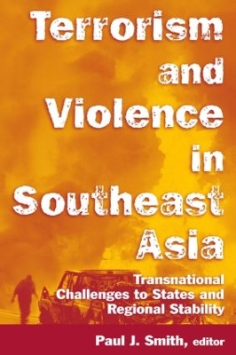 Terrorism and Violence in Southeast Asia by Paul J. Smith