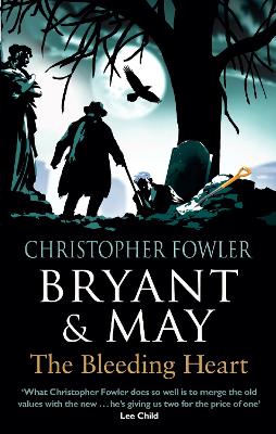 Bryant & May - The Bleeding Heart by Christopher Fowler
