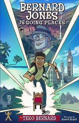 Bernard Jones Is Going Places: Book One book