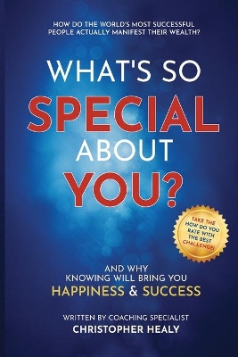 What's So Special About You?: Open the book on the 77 life-changing qualities of the world's most successful people book