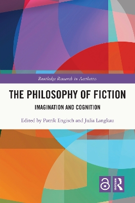The Philosophy of Fiction: Imagination and Cognition by Patrik Engisch