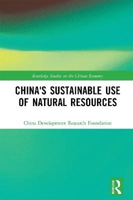 China's Sustainable Use of Natural Resources by China Development Research Foundation