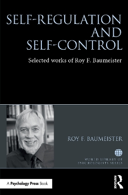 Self-Regulation and Self-Control: Selected works of Roy F. Baumeister book