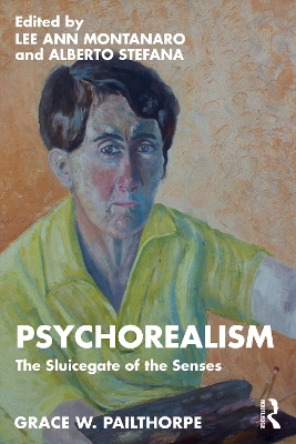 Psychorealism: The Sluicegate of the Senses by Lee Ann Montanaro