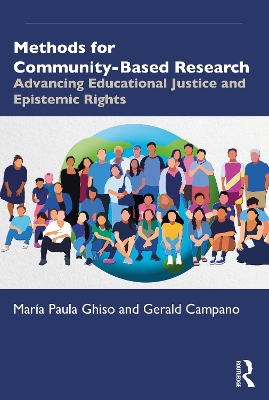 Methods for Community-Based Research: Advancing Educational Justice and Epistemic Rights by María Paula Ghiso