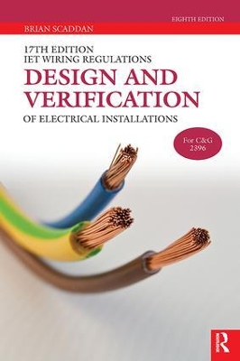 17th Edition IET Wiring Regulations: Design and Verification of Electrical Installations, 8th ed by Brian Scaddan