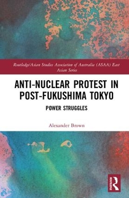 Anti-nuclear Protest in Post-Fukushima Tokyo book
