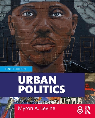 Urban Politics: Cities and Suburbs in a Global Age by Myron A. Levine