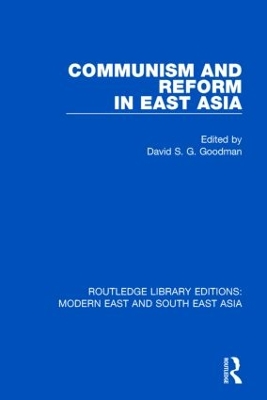 Communism and Reform in East Asia by David Goodman