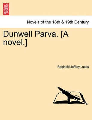 Dunwell Parva. [A Novel.] book
