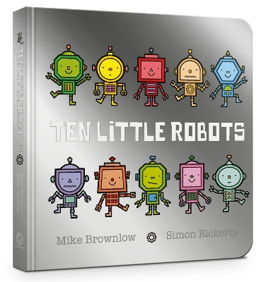 Ten Little Robots Board Book by Mike Brownlow