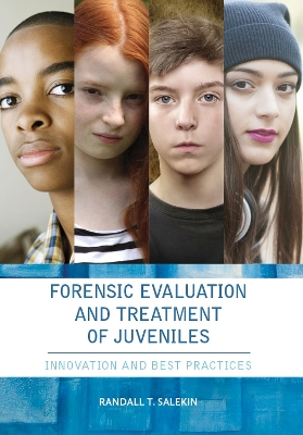Forensic Evaluation and Treatment of Juveniles book