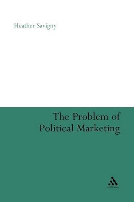 The Problem of Political Marketing by Dr Heather Savigny