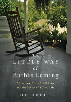 The Little Way of Ruthie Leming by Rod Dreher