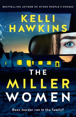 The Miller Women: The gripping new psychological suspense novel from the popular bestselling author of OTHER PEOPLE'S HOUSES, for readers of Sally Hepworth, Ashley Kalagian Blunt and Robyn Harding book