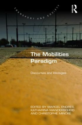 The Mobilities Paradigm: Discourses and Ideologies book