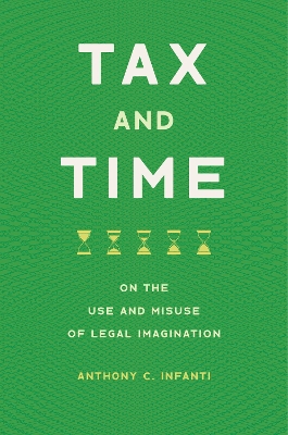 Tax and Time: On the Use and Misuse of Legal Imagination book