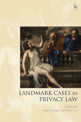 Landmark Cases in Privacy Law by Dr Paul Wragg