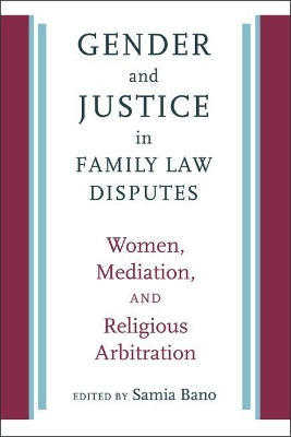 Gender and Justice in Family Law Disputes by Samia Bano