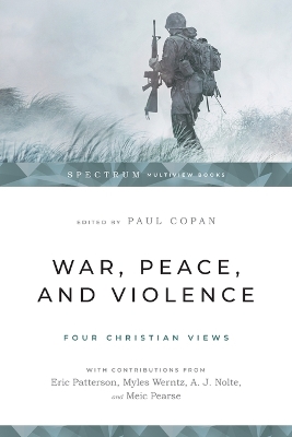 War, Peace, and Violence: Four Christian Views book