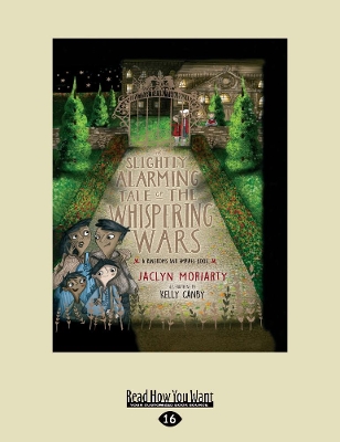 The Slightly Alarming Tale of the Whispering Wars: Shortlisted CBCA Book of the Year 2019 Younger Readers by Jaclyn Moriarty