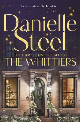 The Whittiers: A heartwarming novel about the importance of family from the billion copy bestseller by Danielle Steel