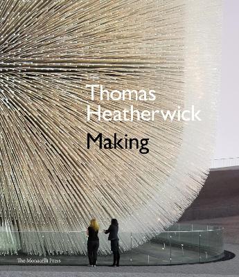 Thomas Heatherwick: Making by Thomas Heatherwick