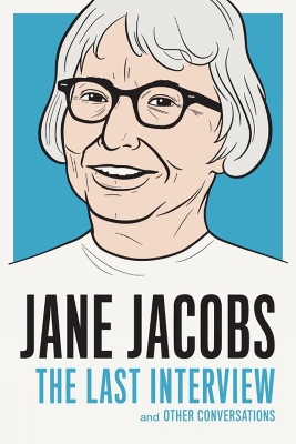 Jane Jacobs: The Last Interview book