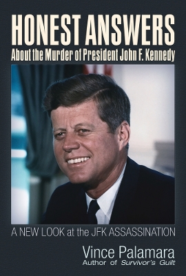 Honest Answers about the Murder of President John F. Kennedy: A New Look at the JFK Assassination book