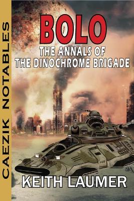 Bolo: Annals of the Dinochrome Brigade book