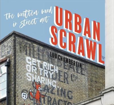Urban Scrawl: The Written Word in Street Art book