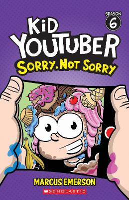 Sorry, Not Sorry (Kid YouTuber: Season 6) book