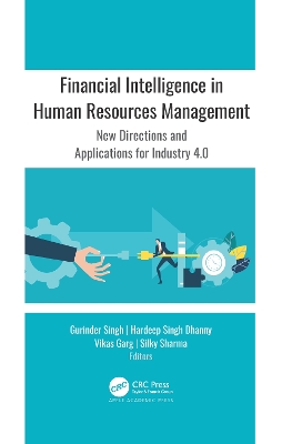 Financial Intelligence in Human Resources Management: New Directions and Applications for Industry 4.0 by Gurinder Singh