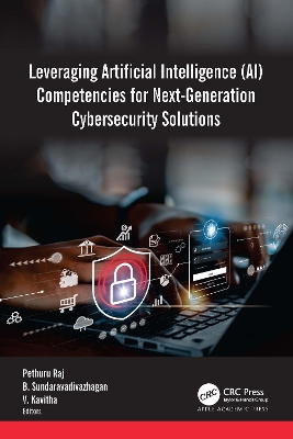 Leveraging Artificial Intelligence (AI) Competencies for Next-Generation Cybersecurity Solutions book