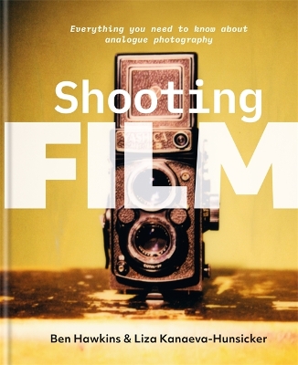 Shooting Film: Everything you need to know about analogue photography book