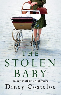 The Stolen Baby: A captivating World War 2 novel based on a true story by bestselling author Diney Costeloe book